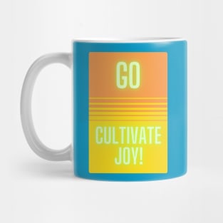 Go Cultivate Joy! Mug